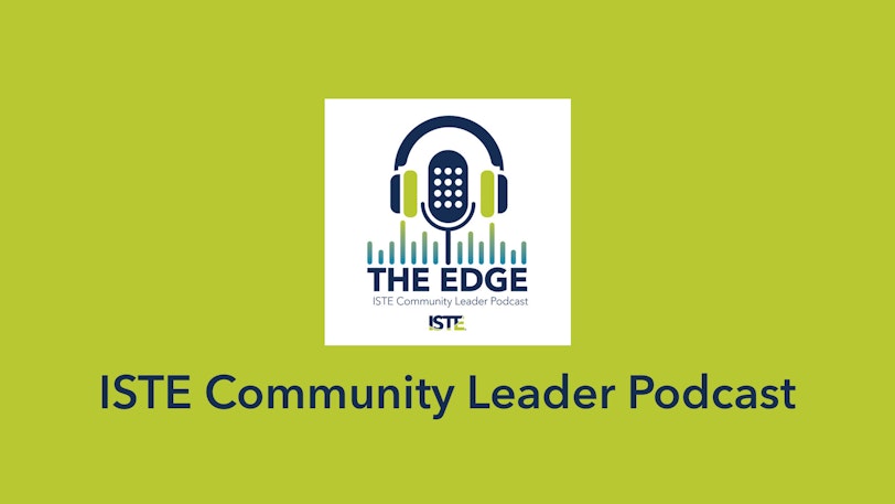 The Edge: ISTE Community Leader Podcast logo on a green background.