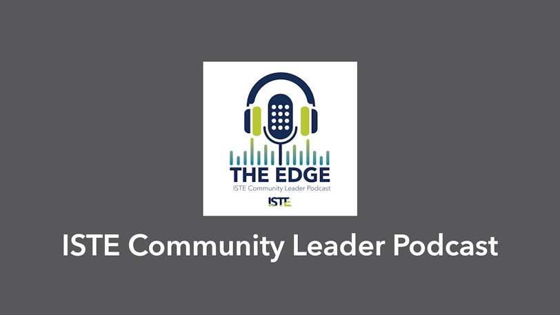 The Edge: ISTE Community Leader Podcast logo on a gray background.