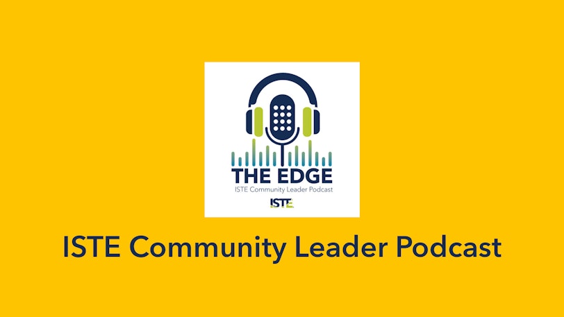 The Edge: ISTE Community Leader Podcast logo on a golden yellow background.