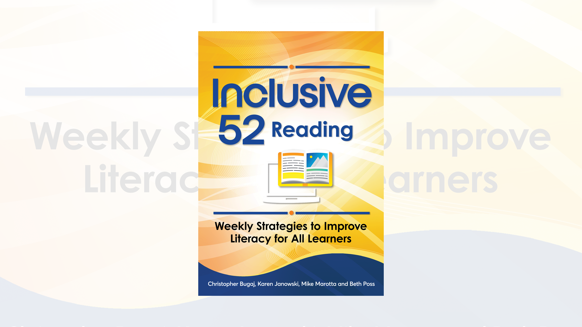 Book cover titled Inclusive 52 Reading: Weekly Strategies to Improve Literacy for All Learners, with an open book and computer icon, by Christopher Bugaj, Karen Janowski, Mike Marotta, and Beth Poss.
