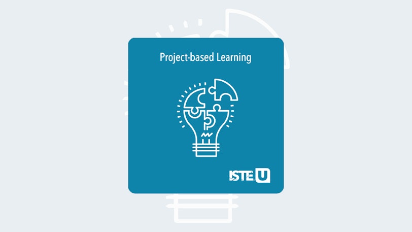 Project-based Learning ISTE U course