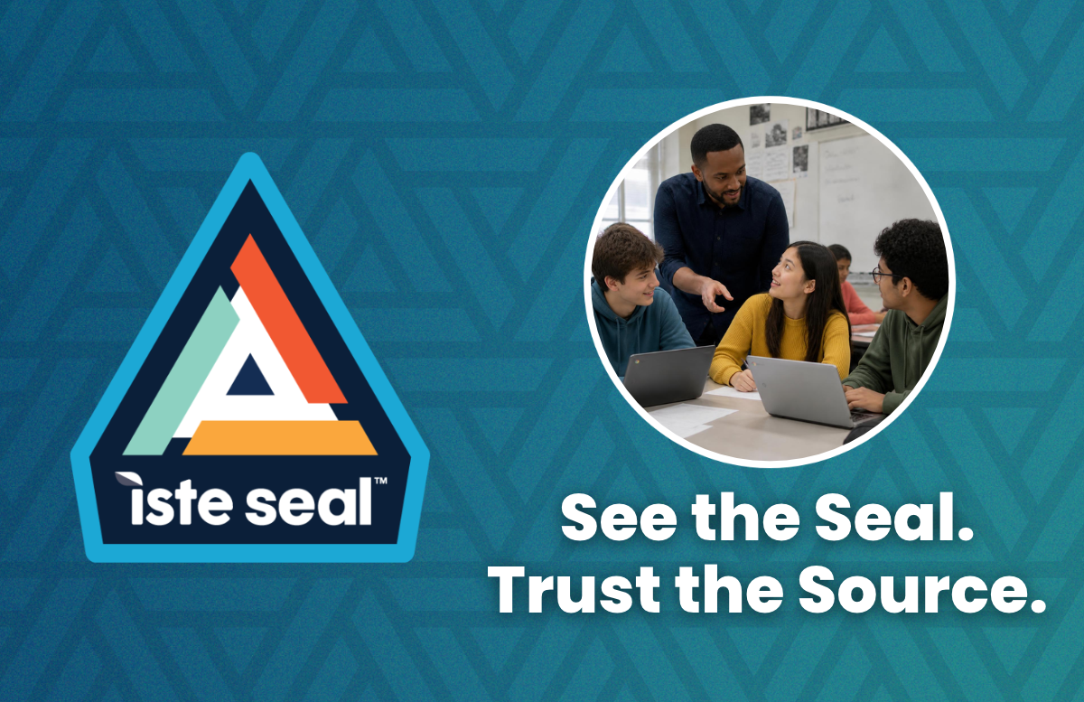 The ISTE Seal logo next to a circular photo of an instructor helping three students with laptops, with the text See the Seal. Trust the Source.